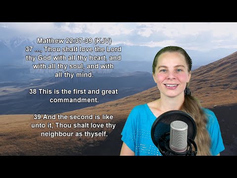 Matthew 22:37-39 KJV - Words of Jesus, Love - Scripture Song