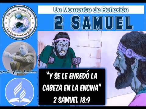 Y se le enredó la cabeza en la encina. 2 Samuel 18:9