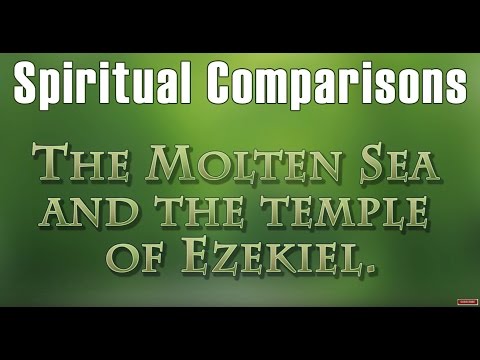 Spiritual Comparisons The Molten Sea and the temple of Ezekiel Eze 40:2