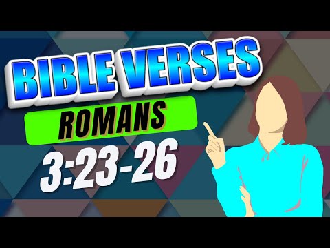 BIBLE VERSES - ROMANS 3:23-26 (For all have sinned, and come short of the glory of God)