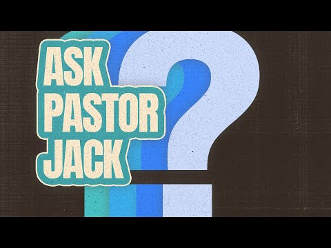 Wednesday Service - Ask Pastor Jack
