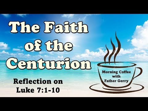 The Faith of the Centurion ||  Reflection on Luke 7:1-10