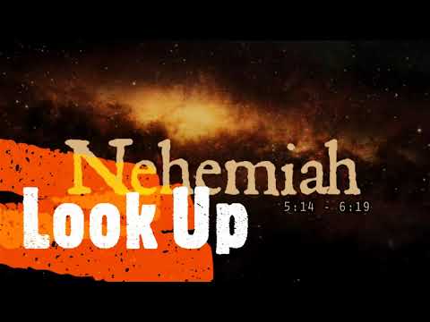 Look Up // Nehemiah 5:14 - 6:19 by Patrick Mbugua