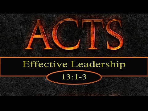 7-12-15 PM Effective Leadership from Acts 13:1-3