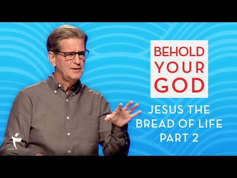 Jesus The Bread Of Life - Part 2 | John 6:41-59 | Pastor John Miller