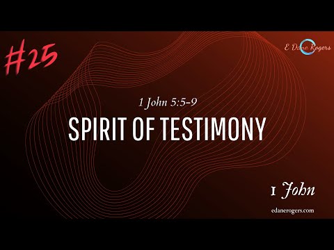 Spirit of Testimony | First John 5:5-9