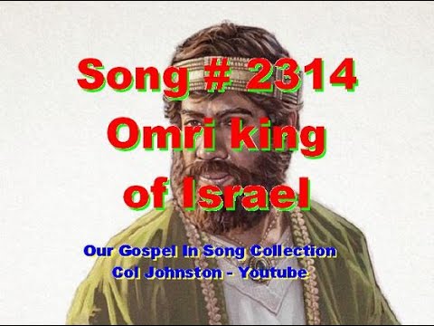 #2314- Omri King Of Israel - (1 Kings 16:15-19)