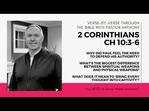 2 Corinthians 10:3-6 Why are spiritual weapons so important?