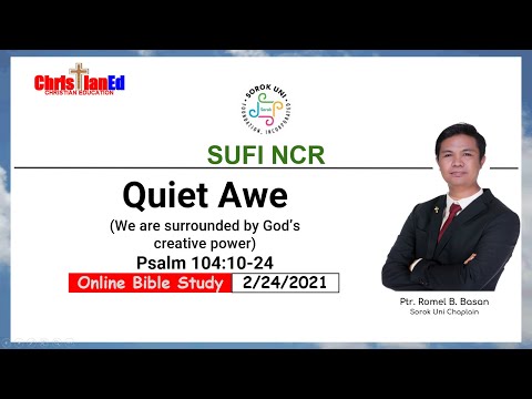 Quiet Awe (We are surround by God’s creative power) Psalm 104:10-24