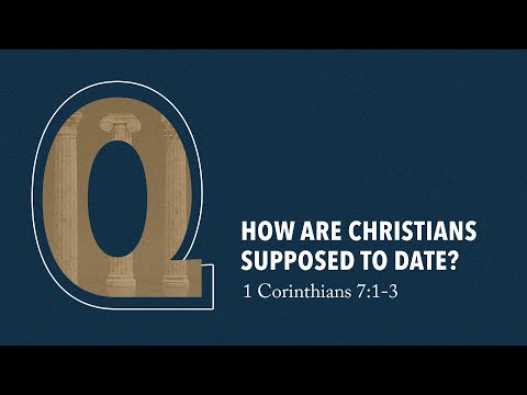 9:30 AM Sunday Service | 1 Corinthians 7:1-3 "How Are Christians Supposed to Date?"