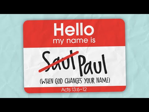 When God Changes your name  - Acts 13:6-12  - Art Dykstra