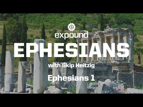 Wednesday 6:30 PM: Ephesians 1:1-14 - Skip Heitzig