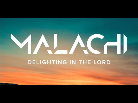 Delighting in the Lord / Malachi 1:1-14 / 5-31-20
