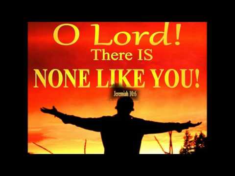 there is none like you song jeremiah 10:6