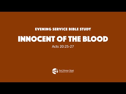 Sunday Evening | Innocent of the Blood | Acts 20:25-27