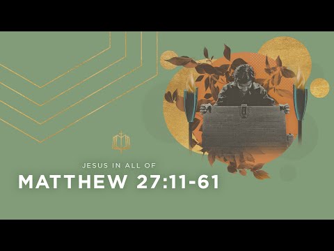 JESUS' CRUCIFIXION | Bible Study | Matthew 27:11-27:61