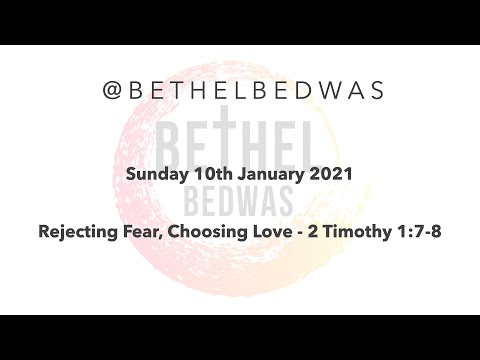 2021-01-10 Rejecting the spirit of Fear - 2 Timothy 1:7-8