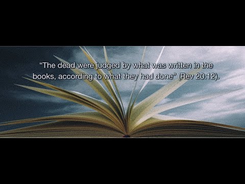 What Exactly Are "the Books" of Revelation 20:12? We Are Judged By "the Books," Not By Our Feelings