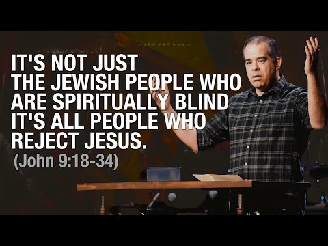 Born Blind | Diagnosing Spiritual Blindness, Pt.2 (John 9:18-34) | Jon Benzinger