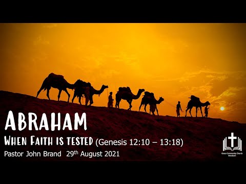 Abraham: When Faith Is Tested  (Genesis 12:10 - 13:18)
