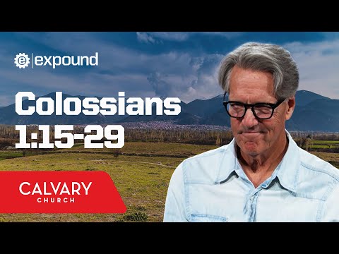 Full Service 10/15/25: Colossians 1:15-1:29 - Skip Heitzig