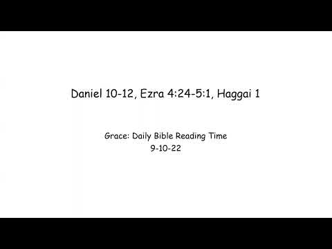 9-10-22 Daniel 10-12, Ezra 4:24-5:1, Haggai 1