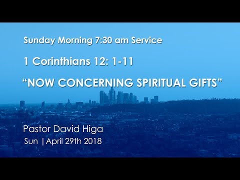 1 Corinthians 12: 1-11| Sunday Morning Service 7:30 am | April 29th .2018