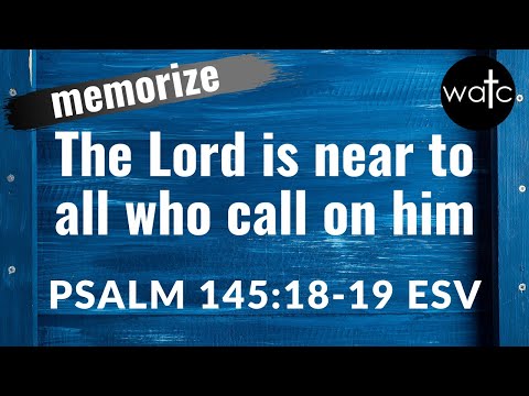Psalm 145:18-19 ESV (God, near, hears): Read, recite, memorize Bible verses, memorize scripture