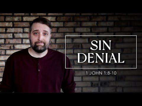 Sin Denial | 1 John 1:8-10