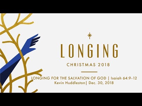 Longing for the Salvation of God | Isaiah 64:9-12