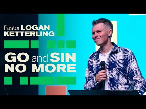 Go and Sin No More (John 8:1-11) - Logan Ketterling