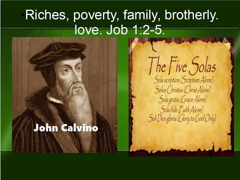 Riches, Poverty, Family, Brotherly Love   John Calvin Sermon   Job 1:2-5