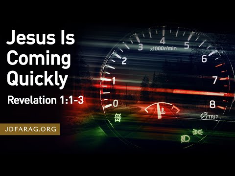 Jesus Is Coming Quickly, Revelation 1:1-3 – March 24th, 2024