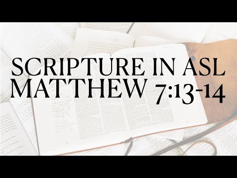 Matthew 7:13-14 in ASL