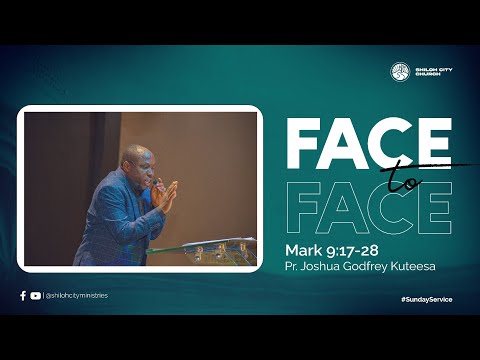 Face to Face | Mark 9:17-28 | Pr.Joshua Godfrey Kuteesa • SCM