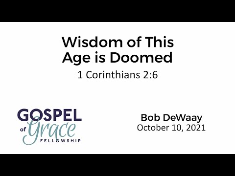 Wisdom of This Age Is Doomed (1 Corinthians 2:6)