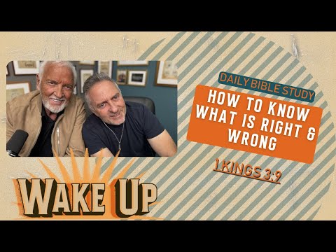 WakeUp Daily Devotional | How to Know What is Right & Wrong | 1 Kings 3:9
