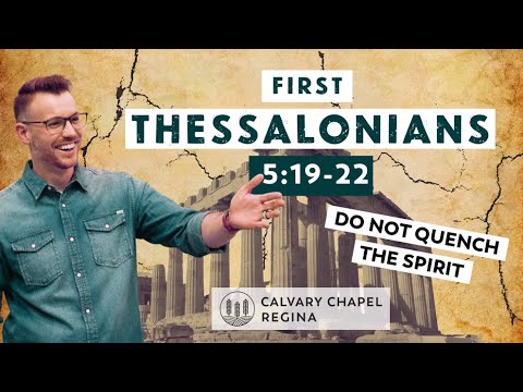 1 Thessalonians 5:19-22 Pt 1 - Do Not Quench The Spirit