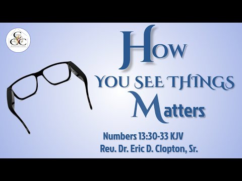How You See Things Matter! - Numbers 13:30-33