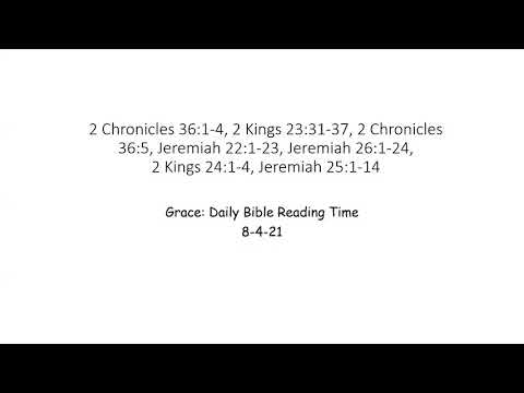 8-4-21 2 Chronicles 36:1-5, 2 Kings 23:31-24:4, Jeremiah 22:1-23, Jeremiah 25:1-14, Jeremiah 26:1-24