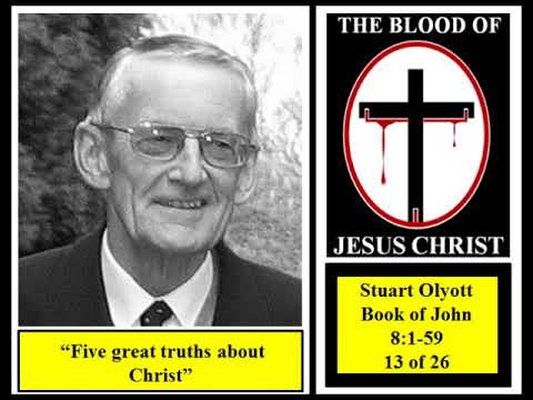 Stuart Olyott, John 8:1-59, (13 of 26), "Five great truths about Christ"