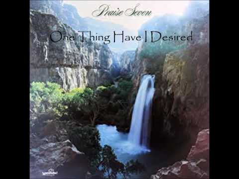 MARANATHA! SINGERS | One Thing Have I Desired  (Psalm 27:4)