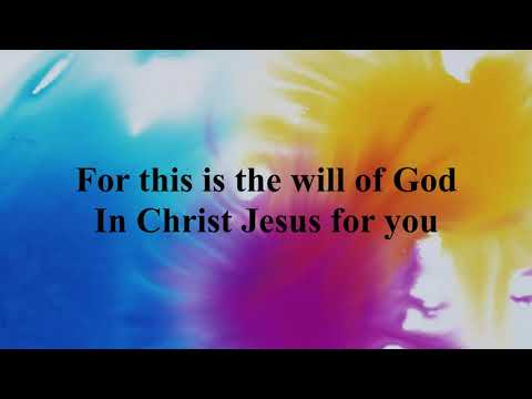 1 Thessalonians 5:16-18 (Rejoice Always, Pray Without Ceasing, Give Thanks)