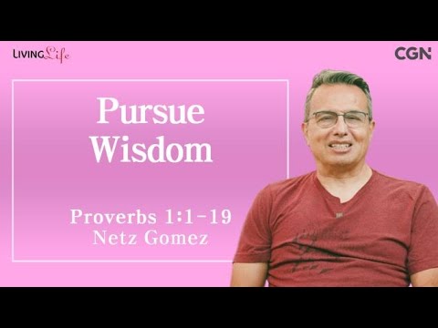 Pursue Wisdom (Proverbs 1:1-19) - Living Life 10/01/2023 Daily Devotional Bible Study