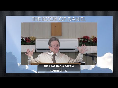 Daniel 2:1-13 'The King had a Dream' Message by Pastor Ricky Kurth