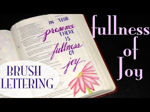 Bible Journaling: Brush Lettering | Fullness of Joy (Psalm 16:11)