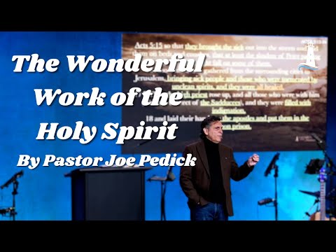 The Wonderful Work Of The Holy Spirit | Acts 5:12-24 | 04-21-2024 | Pastor Joe Pedick