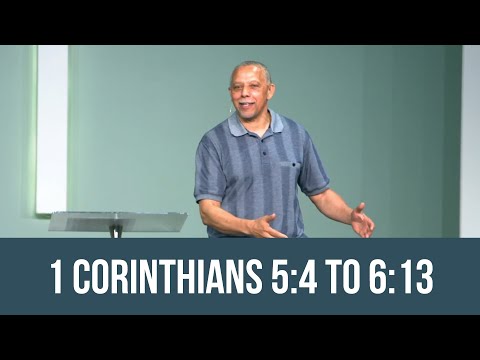 Bible Class - 1 Corinthians 5:4 to 6:13