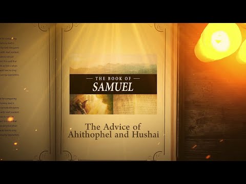 2 Samuel 16:15 - 17:23 The Advice of Ahithophel and Hushai | Bible Stories