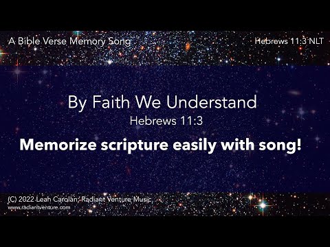 By Faith We Understand (Hebrews 11:3) - Memorize Scripture Easily with Song!